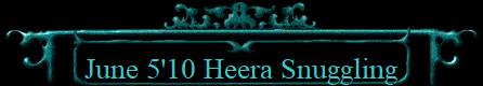 June 5'10 Heera Snuggling