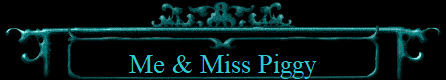 Me & Miss Piggy