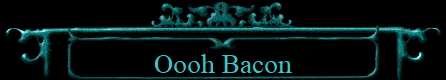 Oooh Bacon