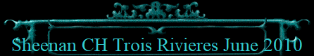 Sheenan CH Trois Rivieres June 2010
