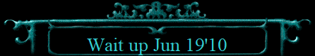 Wait up Jun 19'10