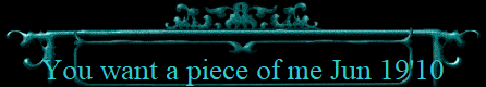 You want a piece of me Jun 19'10