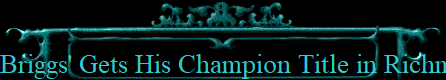Briggs' Gets His Champion Title in Richmond2009