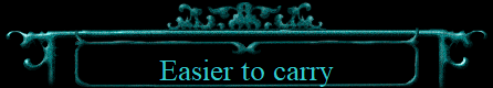 Easier to carry