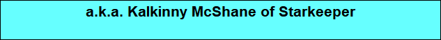 a.k.a. Kalkinny McShane of Starkeeper